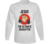 Jesus The Ultimate Deadlifter Funny Lifting T Shirt