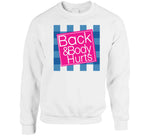 Back And Body Hurts Parody T Shirt