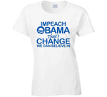 Impeach Obama That's Change We Believe In T Shirt