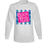 Back And Body Hurts Parody T Shirt