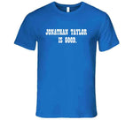 Jonathan Taylor Is Good Indianapolis Football Fan T Shirt