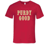 Brock Purdy Good San Francisco Football Fan T Shirt