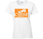 Carole Did It Message Approved By Joe Exotic Funny Tiger King T Shirt