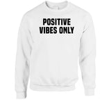 Positive Vibes Only Cool T Shirt