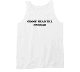 Gimme Head Till I'm Dead Revenge Of The Nerds Inspired Funny Retro T Shirt