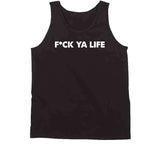 Fck Ya Life Funny Meme T Shirt