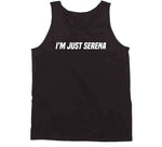 I'm Just Serena Williams Tennis Fan T Shirt