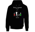 Sorry I Missed Your Call I Was On The Other Line Funny Fishing Joke T Shirt