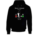 Sorry I Missed Your Call I Was On The Other Line Funny Fishing Joke T Shirt