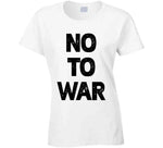 No To War Anti War T Shirt