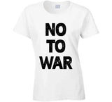 No To War Anti War T Shirt