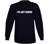 I'm Just Serena Williams Tennis Fan T Shirt