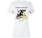 Frenchies Funny Friends Parody Frenchie Dog Breed Lover T Shirt