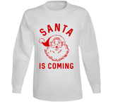 Santa Is Coming Funny Christmas Holiday Crewneck Sweatshirt