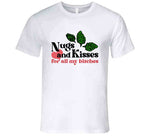 Nugs And Kisses For All My Funny Weed Bud Cool T Shirt