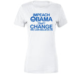 Impeach Obama That's Change We Believe In T Shirt