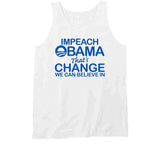 Impeach Obama That's Change We Believe In T Shirt